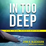 In Too Deep: Dive Team Investigations Series, Book 2