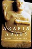 Arabia and the Arabs: From the Bronze Age to the Coming of Islam (Peoples of the Ancient World)