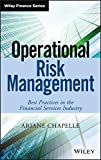 Operational Risk Management: Best Practices in the Financial Services Industry (The Wiley Finance Series)