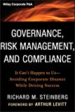 Governance, Risk Management, and Compliance: It Can't Happen to Us--Avoiding Corporate Disaster While Driving Success (Wiley Corporate F&A Book 570)