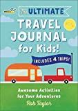 The Ultimate Travel Journal For Kids: Awesome Activities for Your Adventures