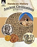 Hands-on History: Ancient Civilizations Activities – Teacher Resource Provides Fun Games and Simulations that Support Hands-On Learning (Social Studies Classroom Resource)