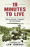 19 Minutes to Live - Helicopter Combat in Vietnam