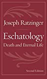 Eschatology: Death and the Eternal Life (Second Edition)