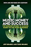 Music Money and Success 8th Edition: The Insider's Guide to Making Money in the Music Business