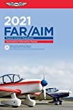 FAR/AIM 2021: Federal Aviation Regulations/Aeronautical Information Manual (ASA FAR/AIM Series)