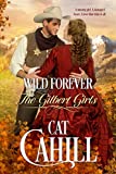Wild Forever: A Sweet Historical Western Romance (The Gilbert Girls Book 3)