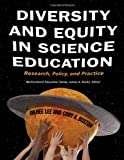 Diversity and Equity in Science Education: Research, Policy, and Practice (Multicultural Education Series)