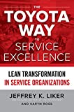 The Toyota Way to Service Excellence: Lean Transformation in Service Organizations