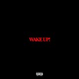 Wake up! [Explicit]