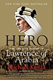 Hero: The Life and Legend of Lawrence of Arabia