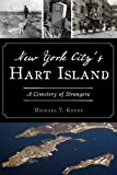 New York City's Hart Island: A Cemetery of Strangers (Landmarks)