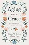 Aging with Grace: Flourishing in an Anti-Aging Culture