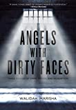 Angels with Dirty Faces: Three Stories of Crime, Prison, and Redemption