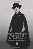 Mary McMillan ~ The Mother of Physical Therapy