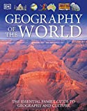 Geography of the World: The Essential Family Guide to Geography and Culture