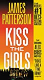 Kiss the Girls: A Novel by the Author of the Bestselling Along Came a Spider (Alex Cross Book 2)