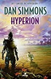 Hyperion (Los cantos de Hyperion 1): Los Cantos de Hyperion (Vol. I) (Spanish Edition)