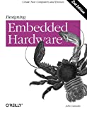 Designing Embedded Hardware: Create New Computers and Devices