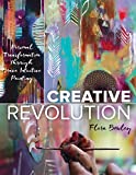 Creative Revolution: Personal Transformation through Brave Intuitive Painting