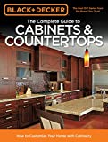 Black & Decker The Complete Guide to Cabinets & Countertops: How to Customize Your Home with Cabinetry (Black & Decker Complete Guide)