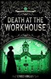 Death at the Workhouse: A Victorian Murder Mystery (Penny Green Series Book 8) (Penny Green Victorian Mystery Series)