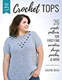 Build Your Skills Crochet Tops: 26 Simple Patterns for First-Time Sweaters, Shrugs, Ponchos & More