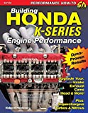 Building Honda K-Series Engine Performance (Performance How-to)