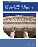 Law and Ethics in Educational Leadership (Allyn & Bacon Educational Leadership)