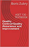 Quality Control/Quality Assurance and Improvement: ASET 130 - TEXTBOOK