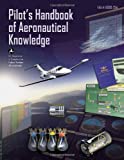 Pilot's Handbook of Aeronautical Knowledge: FAA-H-8083-25A (FAA Handbooks)