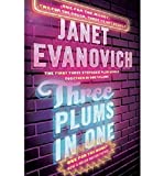 Three Plums In One: One for the Money, Two for the Dough, Three to Get Deadly (Stephanie Plum Novels)