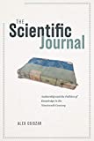 The Scientific Journal: Authorship and the Politics of Knowledge in the Nineteenth Century