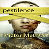 Pestilence: A Medical Thriller (The Plague Trilogy, Book 2)