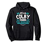 It's A COLBY Thing You Wouldn't Understand Custom Gift Pullover Hoodie