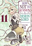 How NOT to Summon a Demon Lord (Manga) Vol. 11