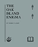 The Oak Island Enigma: A History and Inquiry into the Origin of the Money Pit