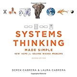 Systems Thinking Made Simple: New Hope for Solving Wicked Problems [second edition]