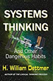 Systems Thinking - And Other Dangerous Habits