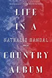 Life in a Country Album: Poems (Pitt Poetry Series)