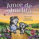 Amor de abuelita: Grandmas Are for Love (Spanish Edition) (Colección Con AMOR)