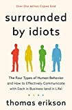 Surrounded by Idiots: The Four Types of Human Behavior and How to Effectively Communicate with Each in Business (and in Life)