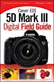 Canon EOS 5D Mark III Digital Field Guide