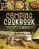 CAMPING COOKBOOK: The Easiest and Most Delicious Recipes for Gourmet Outdoor Cooking with Cast Iron Skillets over Campfires with Family and Friends