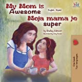 My Mom is Awesome (English Serbian Bilingual Book) (English Serbian Bilingual Collection) (Serbian Edition)