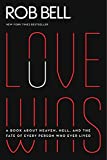 Love Wins: A Book About Heaven, Hell, and the Fate of Every Person Who Ever Lived