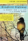 Kingbird Highway: The Biggest Year in the Life of an Extreme Birder