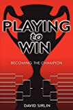 Playing to Win: Becoming the Champion