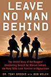 Leave No Man Behind: The Untold Story of the Rangers’ Unrelenting Search for Marcus Luttrell, the Navy SEAL Lone Survivor in Afghanistan