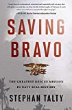 Saving Bravo: The Greatest Rescue Mission in Navy SEAL History